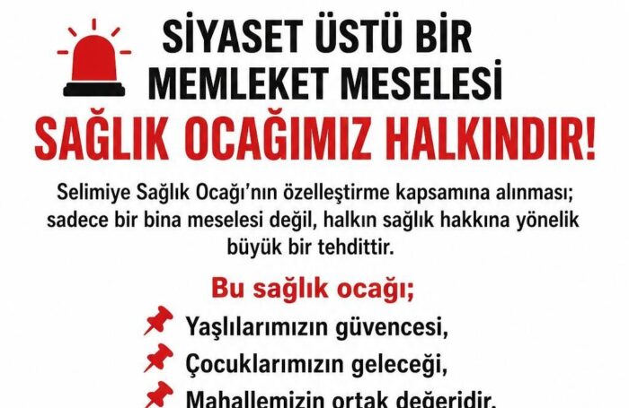 “Siyaset üstü bir memleket meselesi: SAĞLIK OCAĞIMIZ HALKINDIR!”